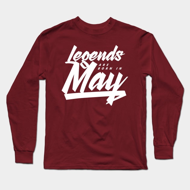 Legends are born in May Long Sleeve T-Shirt by Kuys Ed